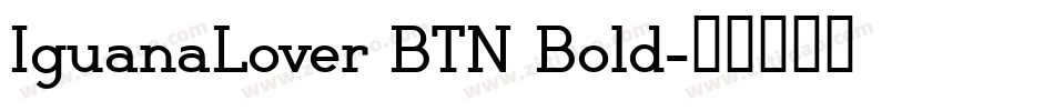 IguanaLover BTN Bold字体转换